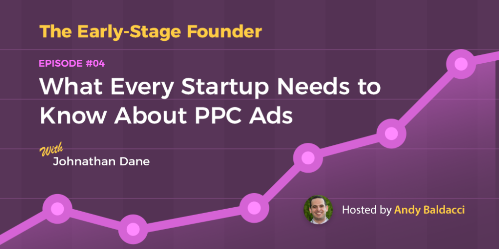 Johnathan Dane on What Every Startup Needs to Know About PPC Ads