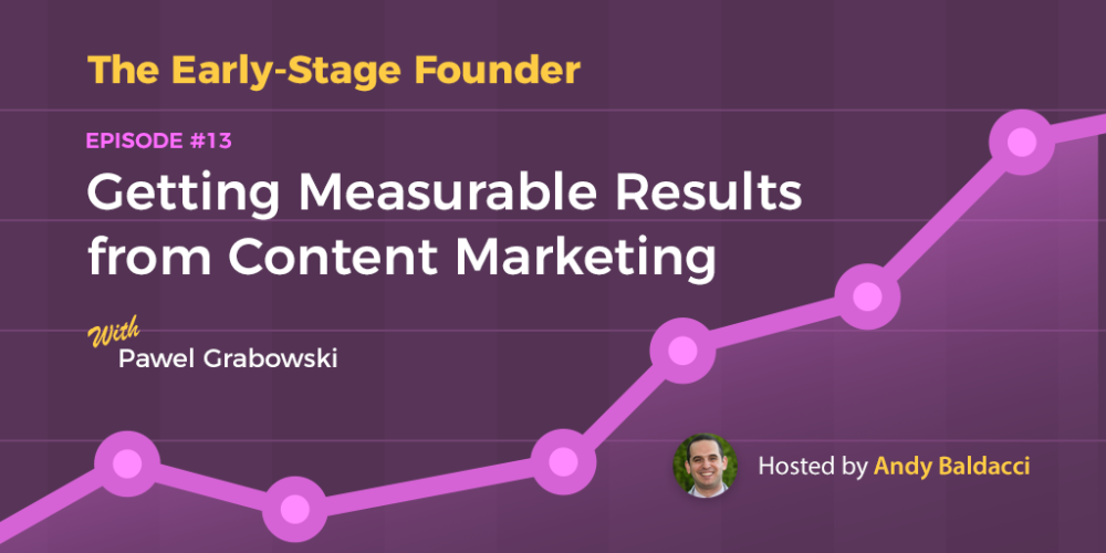 Pawel Grabowski on Getting Measurable Results from Content Marketing