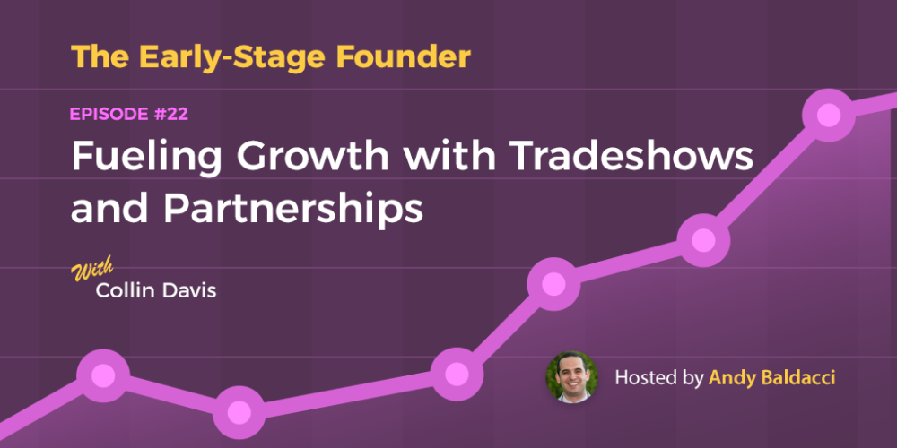 Collin Davis on Fueling Growth with Tradeshows and Partnerships