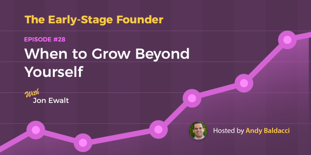 Jon Ewalt on When to Grow Beyond Yourself