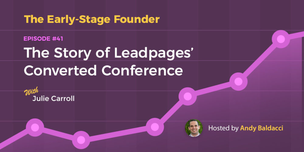 Julie Carroll on The Story of Leadpages’ Converted Conference