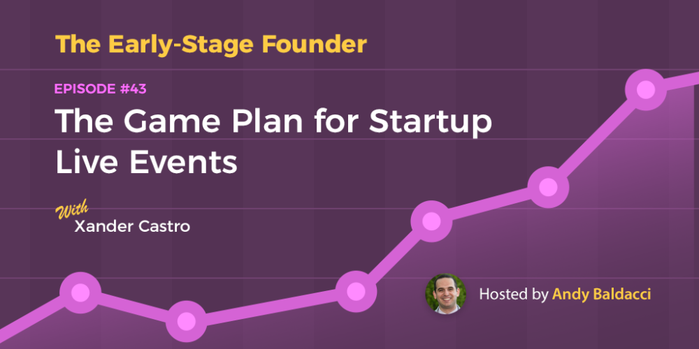 Xander Castro on The Game Plan for Startup Live Events