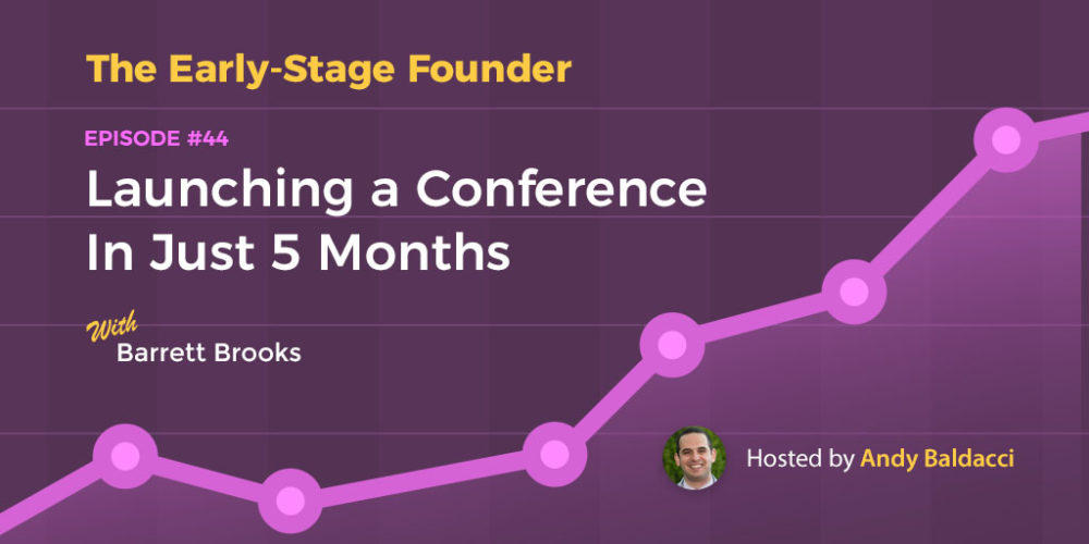 Barrett Brooks on Launching a Conference in Just 5 Months