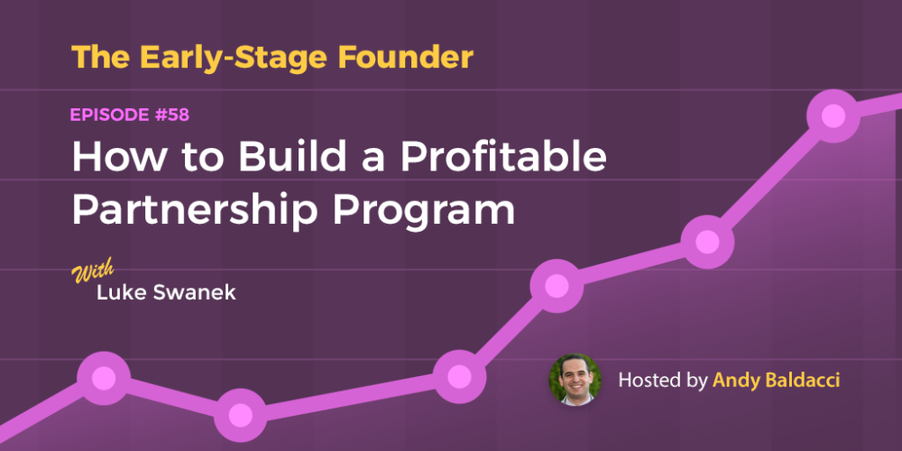 Luke Swanek on How to Build a Profitable Partnership Program