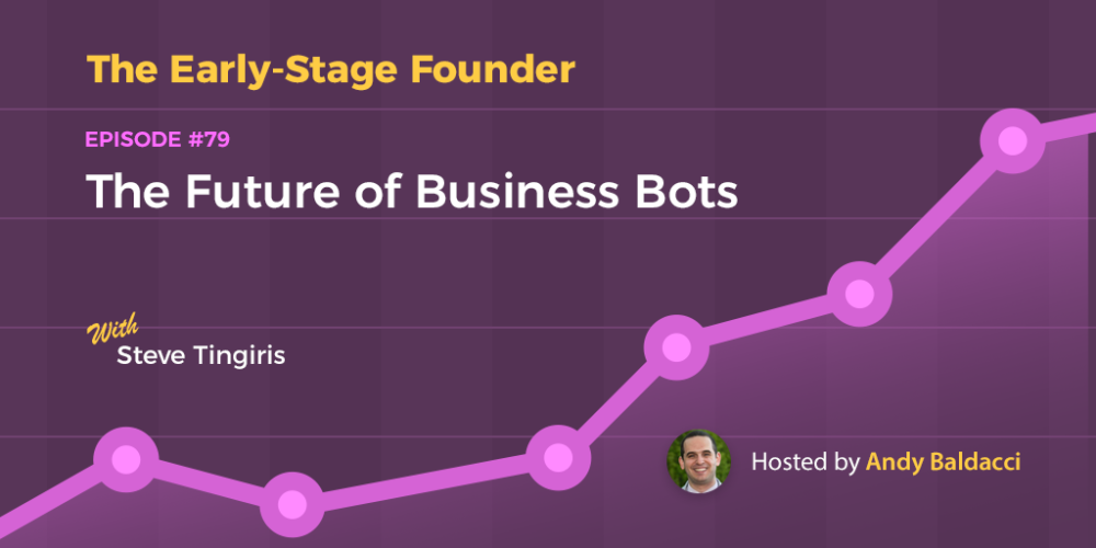 Steve Tingiris on The Future of Business Bots